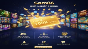 Tặng Code tân thủ 100k khi đăng ký Sam86