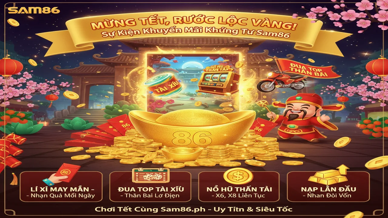 Khuyến mãi lễ Tết 2026 cực kỳ hoành tráng Sam86