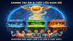 Khuyến mãi nạp tiền lần 2, lần 3 hấp dẫn Sam86